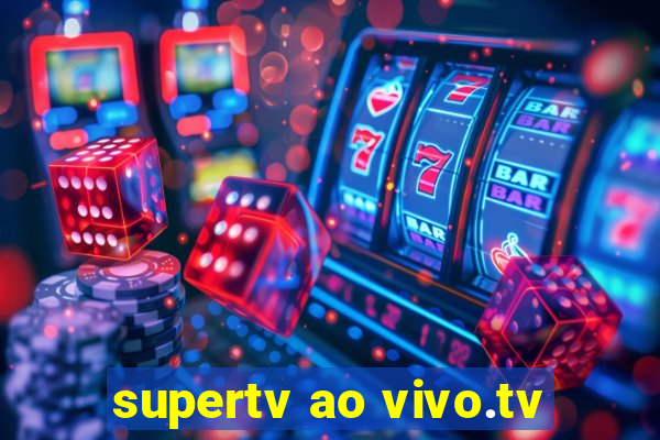 supertv ao vivo.tv